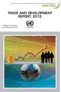 Trade and development report 2012: policies for inclusive and balanced growth