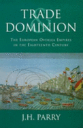 Trade and Dominion: European Overseas Empires in the 18th Century