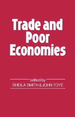 Trade and Poor Economies - Toye, John