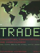 Trade: Commodities, Communication, and Consciousness