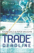 Trade Deadline: A Steamy Gay Hockey Romance