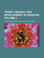 Trade, Finance, and Development in Pakistan; Volume 3