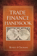 Trade Finance Handbook - Thomas, Richard, and Beard, Alan