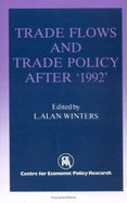 Trade Flows and Trade Policy After '1992'