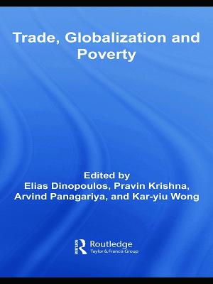 Trade, Globalization and Poverty - Dinopoulos, Elias (Editor), and Krishna, Pravin (Editor), and Panagariya, Arvind (Editor)