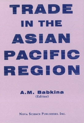 Trade in the Asian Pacific Region - Babkina, A M (Editor)
