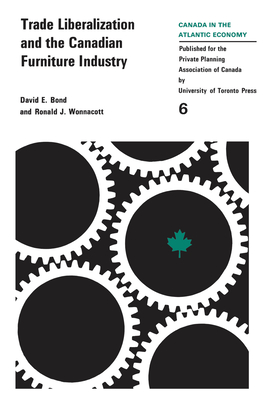 Trade Liberalizaton and the Canadian Furniture Industry - Bond, David, and Wonnacott, Ronald