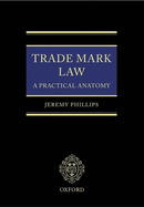 Trade Mark Law: A Practical Anatomy