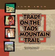 Trade on the Taos Mountain Trail - Martinez Martinez, Deborah