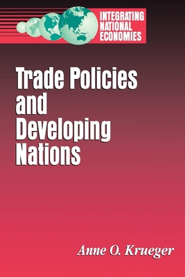 Trade Policies and Developing Nations - Krueger, Anne O, Professor