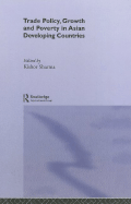 Trade Policy, Growth and Poverty in Asian Developing Countries