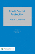 Trade Secret Protection: Asia at a Crossroads
