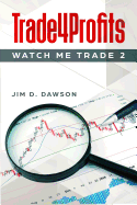 Trade4profits: Watch Me Trade 2