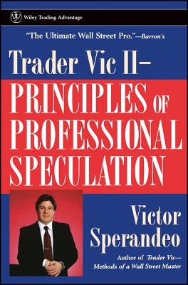 Trader Vic II: Principles of Professional Speculation - Sperandeo, Victor