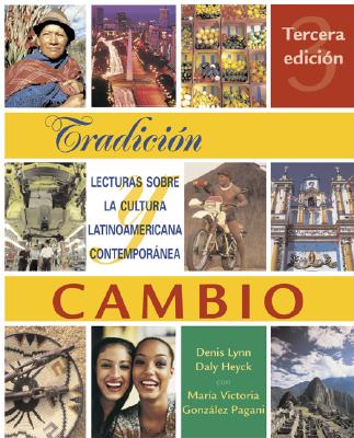 Tradicin Y Cambio: Lecturas Sobre La Cultura Latinoamericana Contempornea - Heyck, Denis Lynn Daly, and Gonzalez Pagani, Maria Victoria
