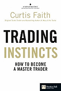 Trading Instincts: How to Become a Master Trader