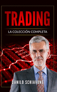 Trading: La Colecci?n Completa, incluye Trading System, Anlisis T?cnico y Trading Online