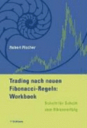 Trading Nach Neuen Fibonacci-Regeln. Workbook: Schritt F?r Schritt Zum Brsenerfolg Fischer, Robert Brse Day Trading Elliott-Wave-Analyse Leonardo Von Pisa Beruf Finanzen Mathematik Fibo-Zahlen Recht Wirtschaft Geld Bank Wirtschaft Achb?cher...