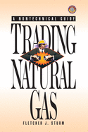 Trading Natural Gas: Cash Futures Options & Swaps