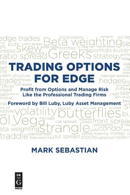 Trading Options for Edge: Profit from Options and Manage Risk Like the Professional Trading Firms - Sebastian, Mark
