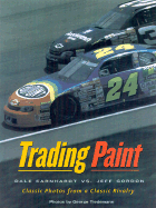 Trading Paint: Jeff Gordon vs. Dale Earnhardt