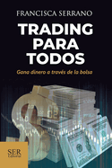 Trading para todos: Gana dinero a trav?s de la bolsa