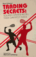 Trading Secrets: Squash Greats Recall Their Toughest Duels