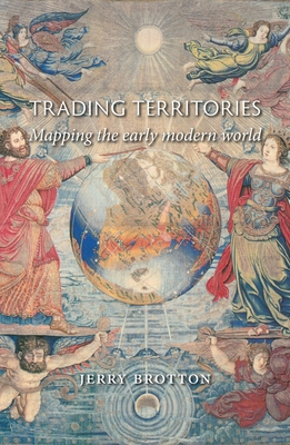 Trading Territories: Mapping the Early Modern World - Brotton, Jerry