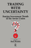 Trading with Uncertainty: Foreign Investment Trends in the Soviet Union