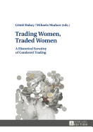 Trading Women, Traded Women: A Historical Scrutiny of Gendered Trading