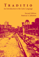 Traditio: An Introduction to the Latin Language - Johnston, Patricia A