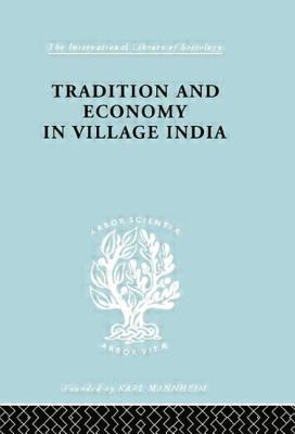 Tradition and Economy in Village India - Ishwaran, K.