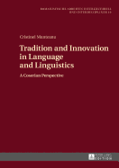 Tradition and Innovation in Language and Linguistics: A Coserian Perspective