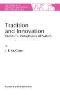 Tradition and Innovation: Newton's Metaphysics of Nature