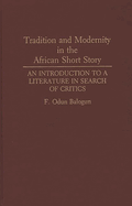 Tradition and Modernity in the African Short Story: An Introduction to a Literature in Search of Critics