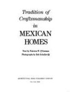 Tradition of Craftsmanship in Mexican Homes - Ogorman, Patricia, and Schalkwijk, Bob (Photographer)