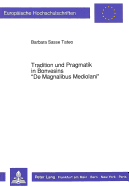 Tradition Und Pragmatik in Bonvesins De Magnalibus Mediolani?: Studien Zur Arbeitstechnik Und Zum Selbstverstaendnis Eines Mailaender Schriftstellers Aus Dem Spaeten 13. Jahrhundert