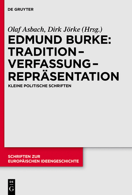 Tradition - Verfassung - Repr?sentation - Burke, Edmund, and Asbach, Olaf (Editor), and Jrke, Dirk (Editor)