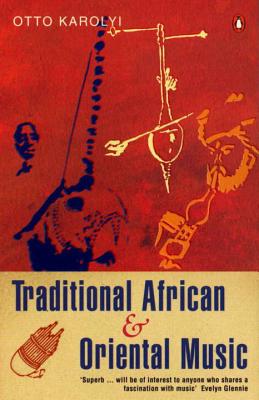 Traditional African and Oriental Music - Karolyi, Otto