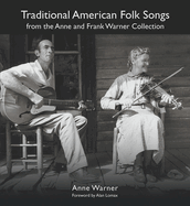 Traditional American Folk Songs from the Anne & Frank Warner Collection