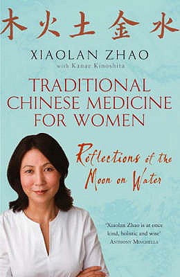 Traditional Chinese Medicine For Women: Reflections of the Moon on Water - Zhao, Xiaolan