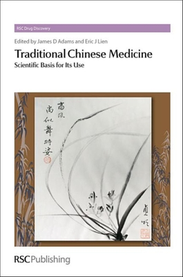 Traditional Chinese Medicine: Scientific Basis for Its Use - Adams, James D (Editor), and Lien, Eric J (Editor)