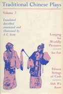 Traditional Chinese Plays, Volume 2: Longing for Worldly Pleasures/Fifteen Strings of Cash