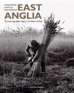 Traditional Crafts and Industries in East Anglia: The Photographic Legacy of Hallam Ashley