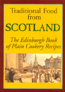 Traditional Food from Scotland: The Edinburgh Book of Plain Cookery Recipes - Mladen, Davidovic