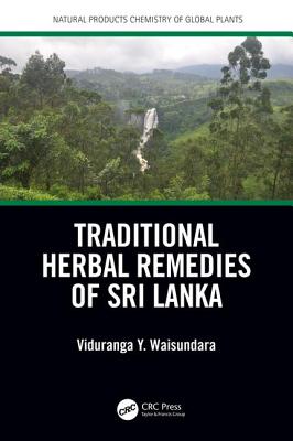 Traditional Herbal Remedies of Sri Lanka - Waisundara, Viduranga Y (Editor)