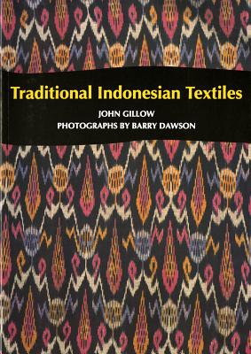 Traditional Indonesian Textiles - Gillow, John, and Dawson, Barry (Photographer)