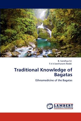 Traditional Knowledge of Bagatas - Sandhya Sri B, and Reddi T V V Seetharami