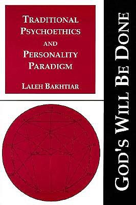 Traditional Psychoethics and Personality Paradigm - Bakhtiar, Laleh (From an idea by)