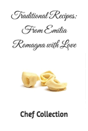 Traditional Recipes: From Emilia Romagna with Love